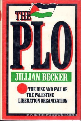 The PLO: The Rise and Fall of the Palestine Liberation Organization