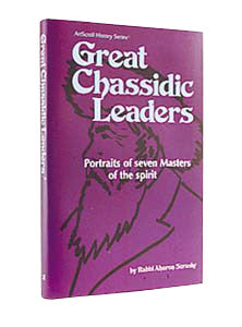 Great Chassidic Leaders: Portraits of seven Masters of the spirit