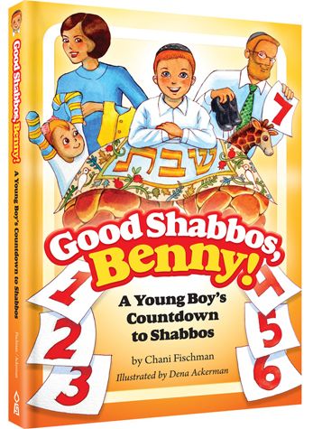 Good Shabbos Benny!:  A Young Boy's Countdown To Shabbos