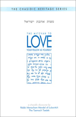 The Mitzvah to Love Your Fellow as Yourself - Mitzvas Ahavas Yisroel