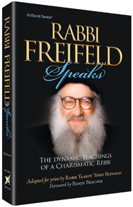 Rabbi Freifeld Speaks: The Dynamic Teachings of an Inspirational Rebbi