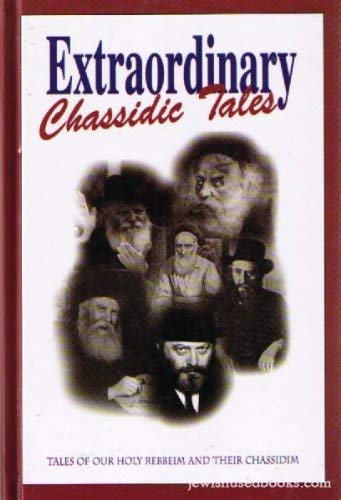 Extraordinary Chassidic Tales,Volume 1