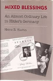 Mixed Blessings: An Almost Ordinary Life in Hitler's Germany