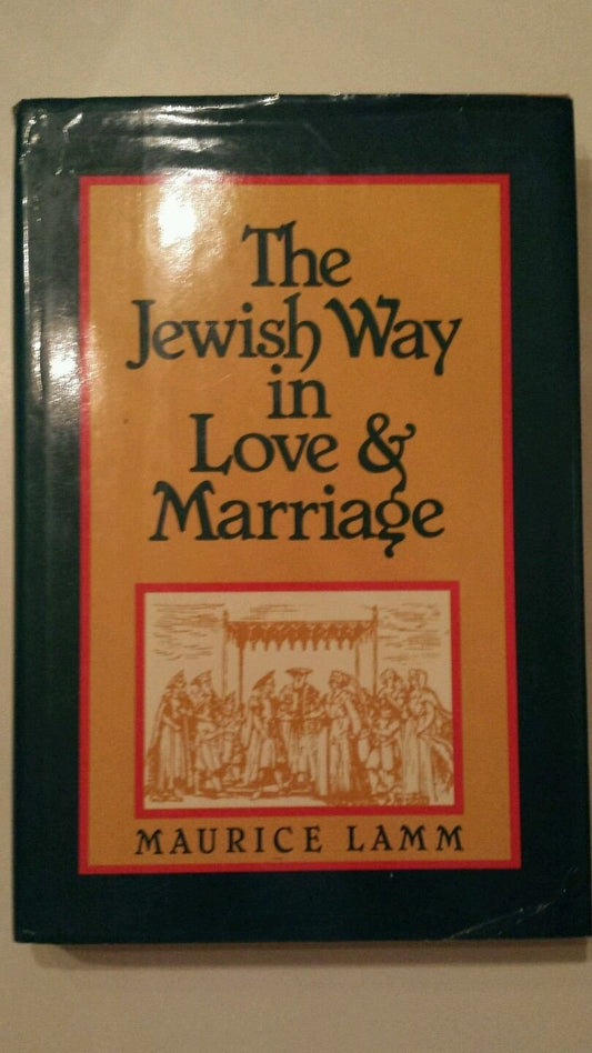 The Jewish Way in Love and Marriage