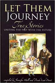Let Them Journey: True Stories Uniting the Past With the Future