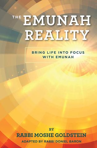 The Emunah Reality: Bring Life Into Focus With Emunah