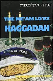 The Me'Am Loez Haggadah Ashkenazic