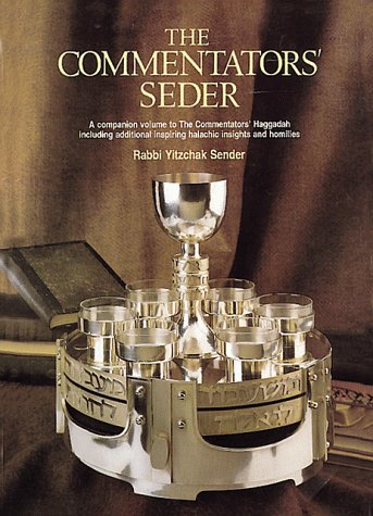 The Commentators' Seder: A Companion Volume the Commentator's Haggadah Including Additional inspiring halachic and homilies