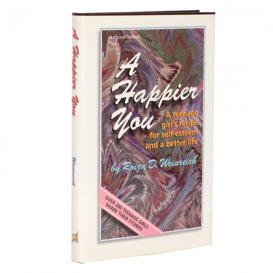 A Happier You- A teenager girl's recipe for self esteem and a better life