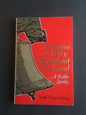 Proclaim Liberty Throughout the Land... A Rabbi Speaks