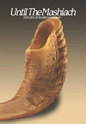 Until the Mashiach: The Life of Rabbi Nachman