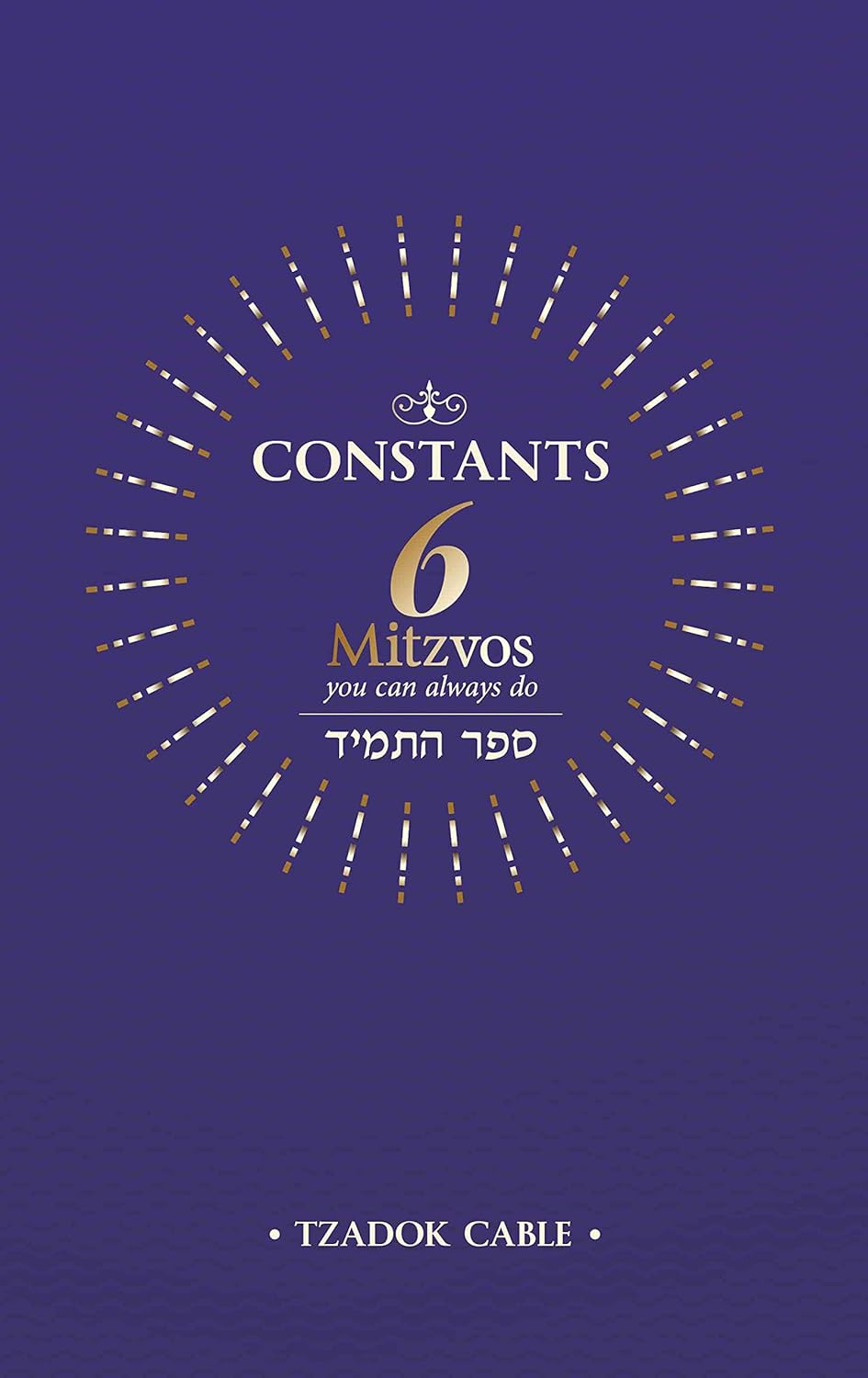 Constants: 6 Mitzvos You Can Always Do