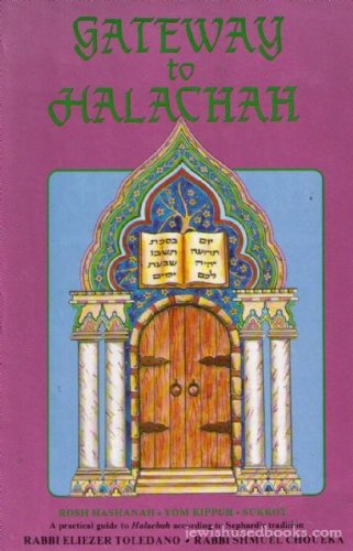 Gateway To Halachah: Rosh Hashnah-Yom Kippur-Sukkot