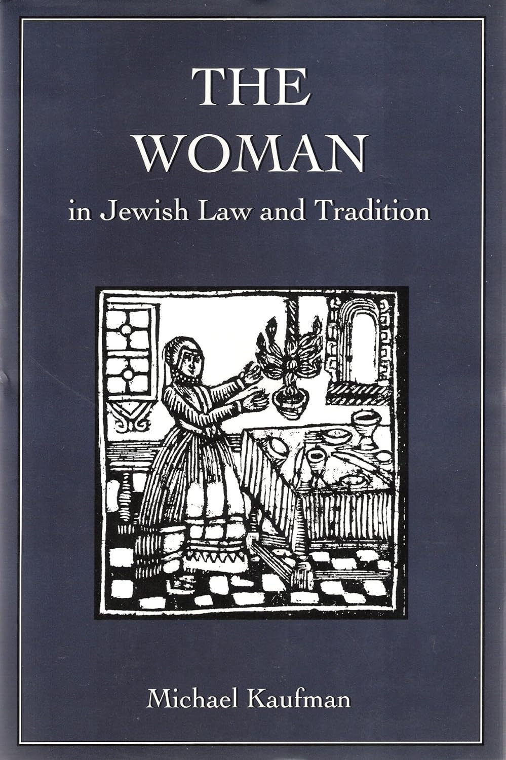 The Woman in Jewish Law and Tradition