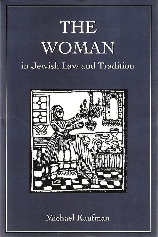 The Woman in Jewish Law and Tradition