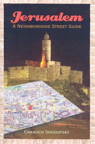 Jerusalem: A Neighborhood Street Guide