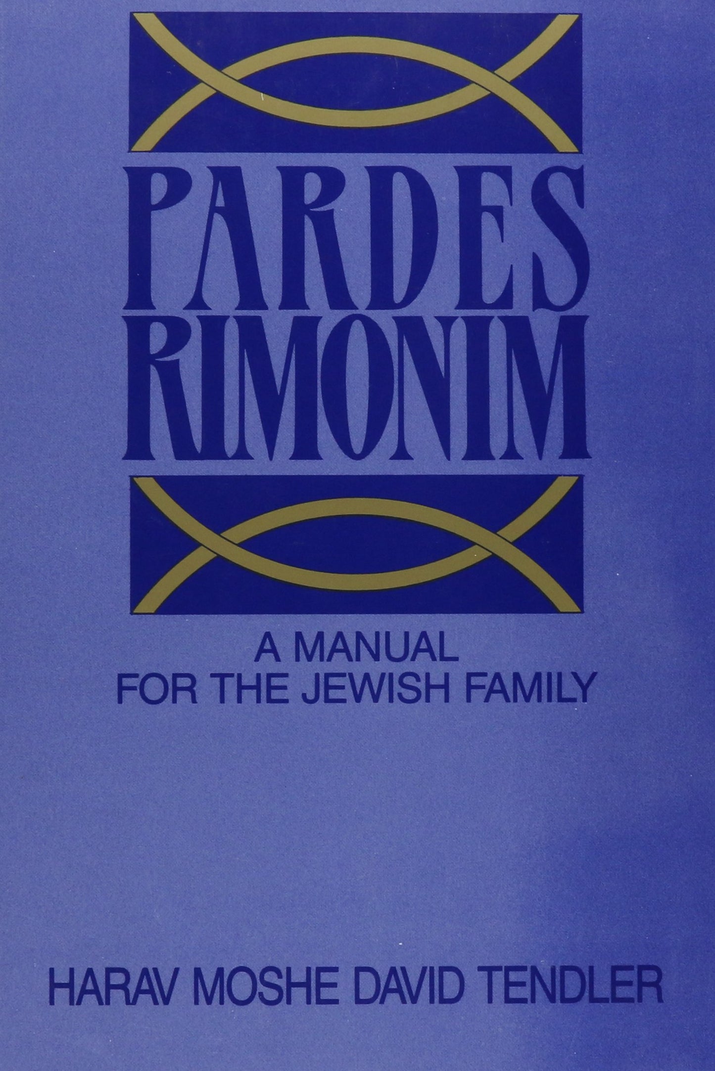 Pardes Rimonim: A Marriage Manual for the Jewish Family
