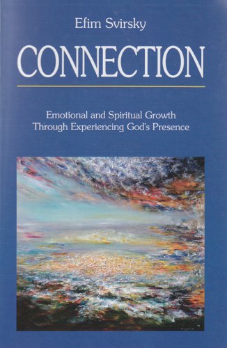 Connection: Emotional and Spiritual Growth Through Experiencing God's Presence
