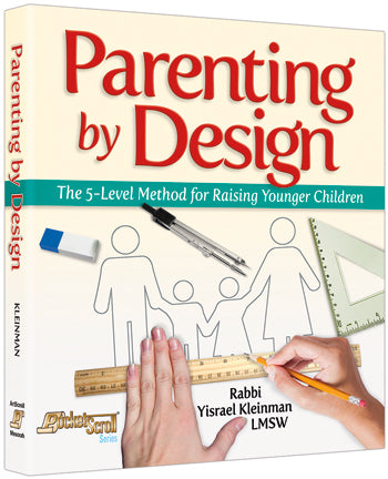 Parenting by Design: The 5 - Level Method for Raising Younger Children