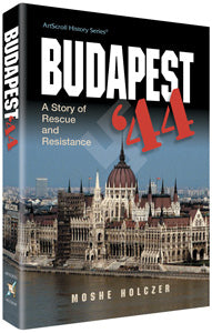 BUDAPEST '44:  Rescue and Resistance 1944-1945