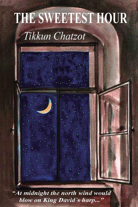 The Sweetest Hour: Tikkun Chatzot