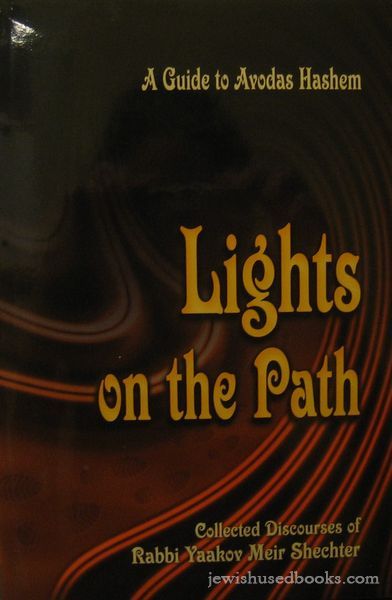 Lights on the Path: A Guide to Avodas Hashem