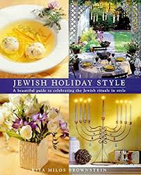 Jewish Holiday Style; A Beautiful guide to celebrating the Jewish rituals in style