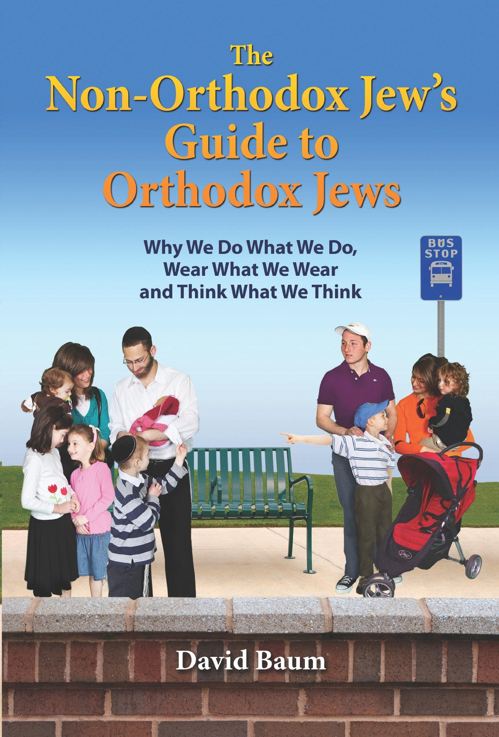 The Non-Orthodox Jew's Guide to Orthodox Jews