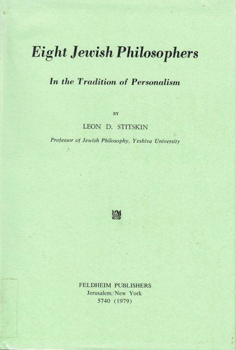 Eight Jewish Philosophers: A Study of Personalism by Leon D. Stitskin