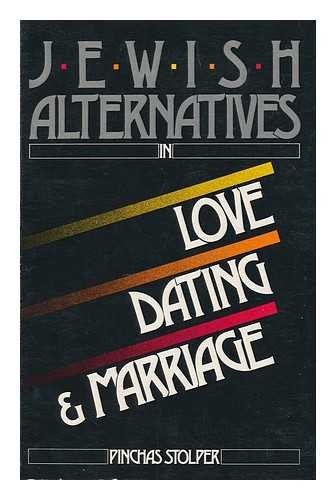 Jewish Alternatives in Love, Dating, and Marriage