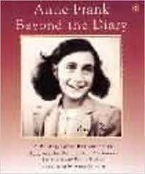 Anne Frank Beyond the Diary: A Photographic Rembrance