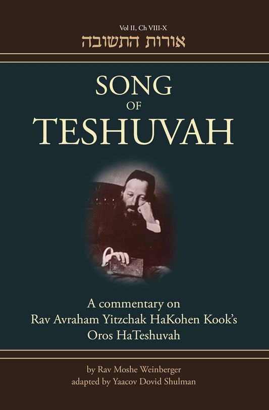 Song of Teshuvah: Book Two: A Commentary on Rav Avraham Yitzchak HaKohen Kook's Oros HaTeshuvah, 2: VIII-X