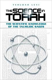 The Science in Torah: The Scientific Knowledge of the Talmudic Sages