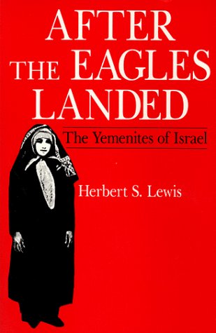 After the Eagles Landed: The Yemenites of Israel