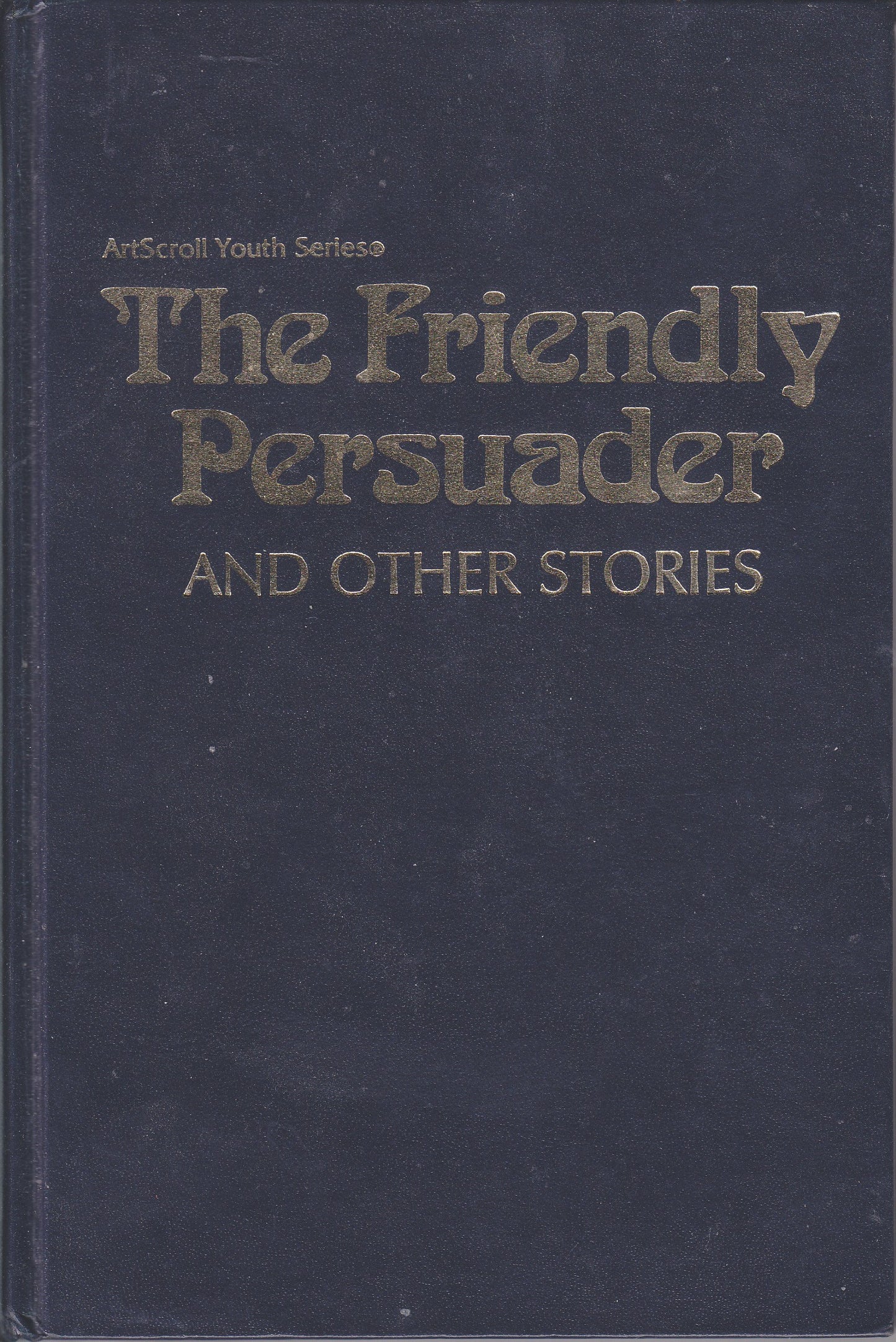 The Friendly Persuader and Other Stories