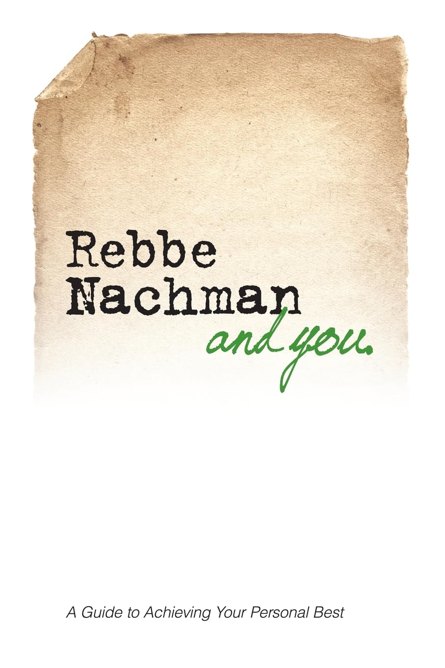 Rebbe Nachman and You: A Guide to Achieving Your Personal Best