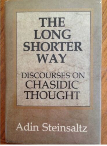 The Long Shorter Way: Discourses on Chasidic Thought
