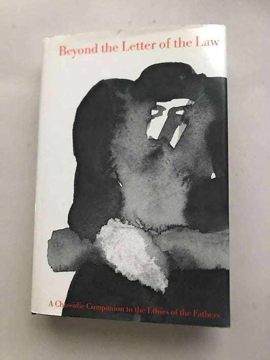 Beyond the letter of the law: A Chassidic companion to the Talmud's Ethics of the fathers : 60 essays based on the teachings of the Lubavitcher Rebbe, Rabbi Menachem M. Schneerson