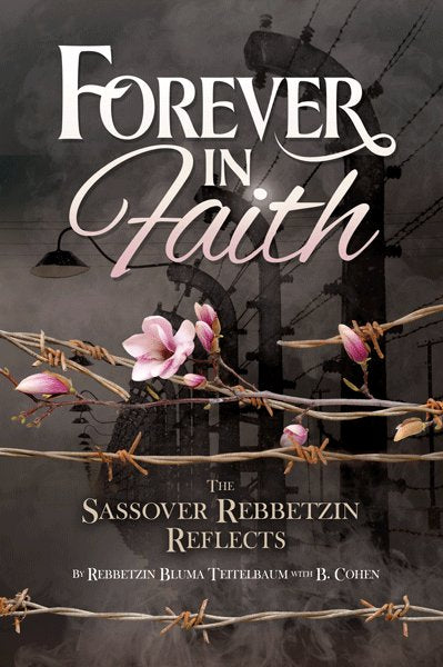 Forever in Faith: The Sassover Rebbetzin Reflects