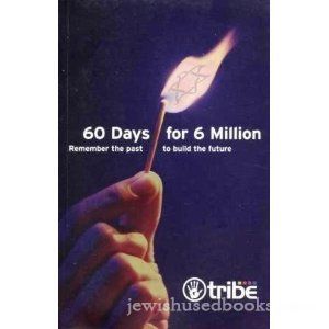 60 Days For 6 Million: Remeber The Past To Build The Future