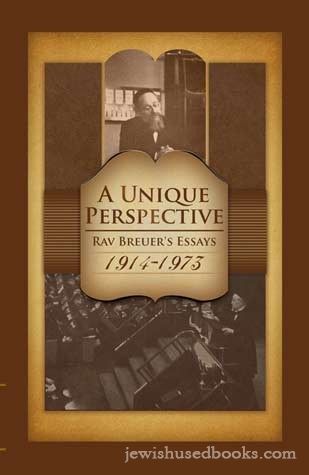 A Unique Perspective: Rav Breuer's Essays 1914-1973