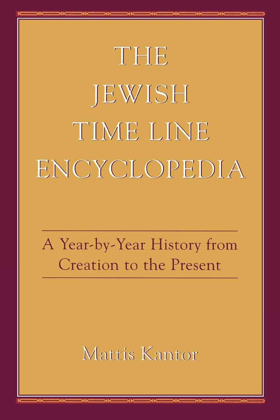 The Jewish Time Line Encyclopedia: A Year-by-Year History From Creation to the Present