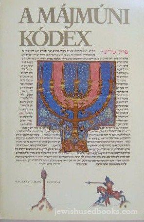 A MAJMUNI KODEX MOSE MAJMUNI TORVENYKODEXE BUDAPESTI (Hungarian/Some Hebrew)
