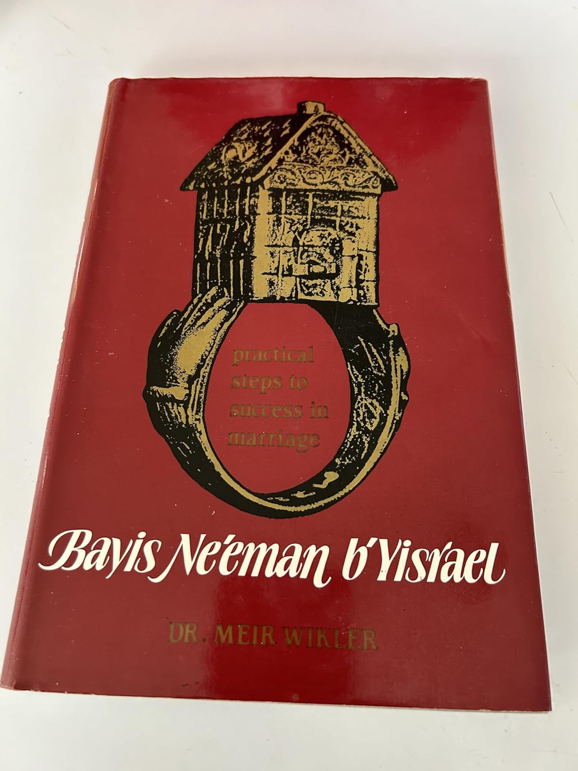 Bayis Ne'eman b'Yisrael: Practical Steps to Success in Marriage