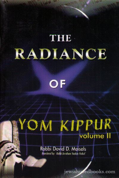 The Radiance Of Yom Kippur Volume II