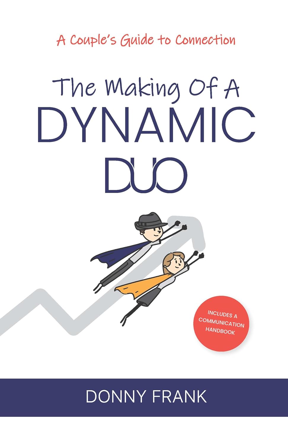 The Making of a Dynamic Duo: A couple's guide to connection