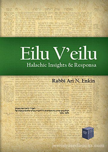 Eilu V™eilu: Halachic Insights & Responsa
