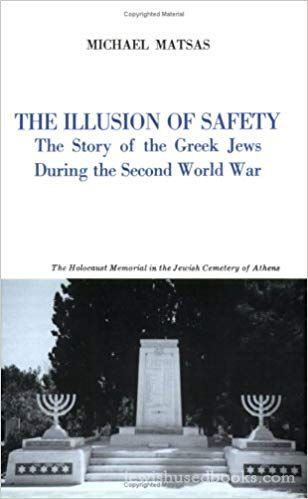 The Illusion of Safety: The Story of the Greek Jews During the Second World War