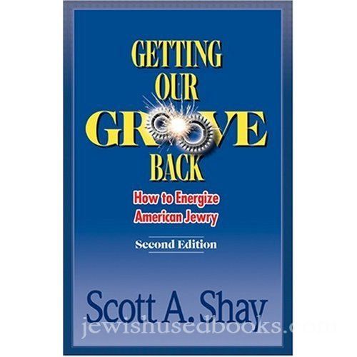 Getting Our Groove Back: How to Energize American Jewry
