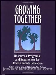 Growing Together: Resources, Programs,and Experiences for Jewish Family Education
